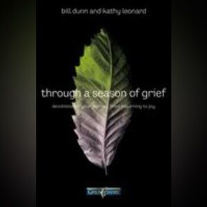 Through a Season of Grief Grief Share Softcover by Bill Dunn Kathy Leonard Used
